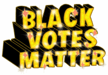 black votes matter national black voter day black voter day black vote vote black
