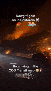a screenshot of a fire in california with the caption " dawg tf goin on in california bros living in the cod transit map "