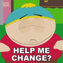 Help Me Change Eric Cartman GIF - Help Me Change Eric Cartman South Park GIFs