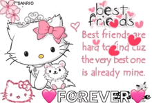 a picture of hello kitty with a quote that says best friends are hard to find the very best one is already mine