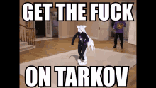 Baid Tarkov GIF - Baid Tarkov Get On Tarkov GIFs