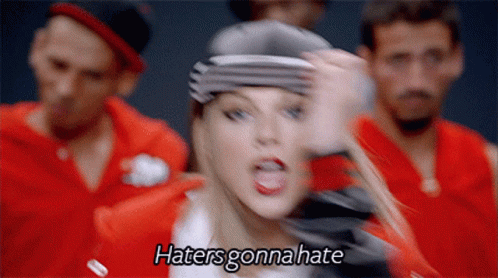 [Image: taylor-swift-haters-gonna-hate.gif]