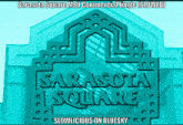 a sign for sarasota square mall commercial jingle slowed