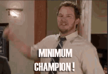 Minimum Champion - Champion GIF - Chris Pratt Parks And Recreation Minimum Champion GIFs