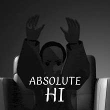 a black and white image of a person with their hands up and the words absolute hi below them