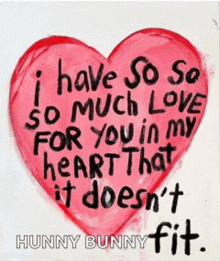 a red heart with the words i have so so much love for you in my heart that it does n't fit