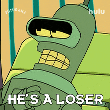 hes a loser bender futurama hes a nobody hes nothing