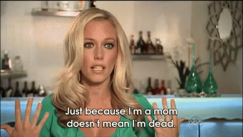 You Can Live And Be A Mom GIF - Just Because Im A Mom Doesnt Mean Im Dead Celebrity Wife Swap GIFs
