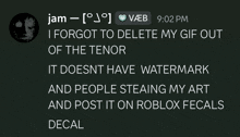 a screenshot of a message that says i forgot to delete my gif out of the tenor it doesnt have watermark