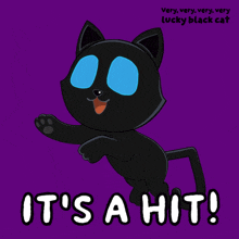 a black cat with blue eyes says it 's a hit on a purple background