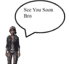 a speech bubble with the words see you soon bro on it