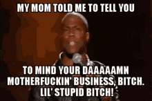 Kevin Hart My Mom Told Me To Tell You GIF - Kevin Hart My Mom Told Me To Tell You Mind Your Damn Business GIFs