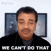 We Cant Do That Neil Degrasse Tyson GIF