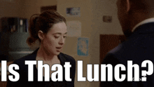 Chicago Pd Kim Burgess GIF - Chicago Pd Kim Burgess Is That Lunch GIFs