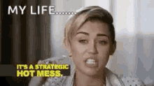 Hot Mess Mess GIF - Hot Mess Mess Miley Cyrus GIFs