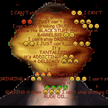 a poster that says " i can 't stop drinking oil "