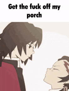 a cartoon of a man standing next to another man with the words get the fuck off my porch on the bottom