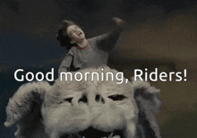 a boy riding on the back of a monster with the words " good morning riders "