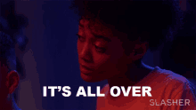 Its All Over Jen Rijkers GIF - Its All Over Jen Rijkers Slasher GIFs