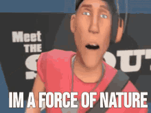 Im A Force Of Nature Nature GIF - Im A Force Of Nature Nature Im A Force GIFs