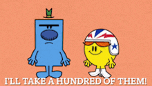 two mr men standing next to each other with the words " i 'll take a hundred of them " below them