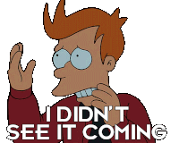 I Didnt See It Coming Philip J Fry Sticker - I Didnt See It Coming Philip J Fry Futurama Stickers