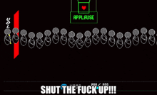 a black screen with applause and shut up written in red