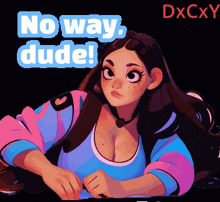 Dxcxy No Way Dude GIF - Dxcxy No Way Dude No GIFs