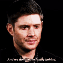 We Dont Leave Family Behind Dean Winchester GIF - We Dont Leave Family Behind Dean Winchester Jensen Ackles GIFs