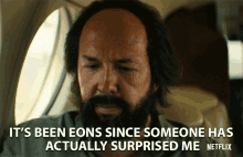 its been eons since someone had actually surprised me its been ages since ive been surprised im not surprised easily its been a while eric lange