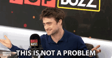 this is not a problem daniel radcliffe popbuzz not a big deal not an issue