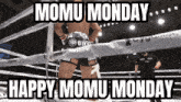 a boxing ring with the words happy momo monday written on it