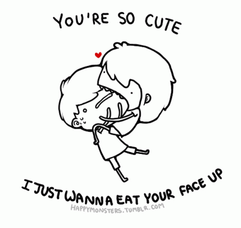 You Are So Cute Just Wanna Eat Your Face Up GIF - You Are So Cute ...