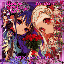 a picture of two anime girls with the words " you 're my best friend " and " my girl "