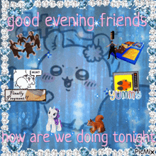 a good evening friends how are we doing tonight graphic