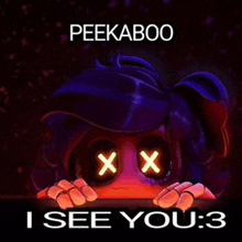 a cartoon character with glowing eyes that says peekaboo i see you : 3