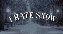 I Hate Snow No Snow GIF - I Hate Snow No Snow Hate Snow GIFs