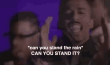 Can You Stand The Rain GIF