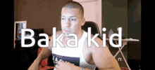 Baka Kid Baka Prase GIF - Baka Kid Baka Prase GIFs