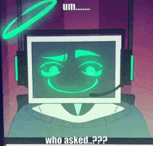 a cartoon character with headphones and a microphone on his head is asking who asked ?