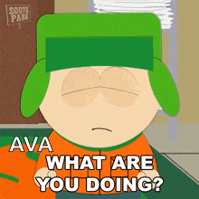a cartoon character from south park asking ava what are you doing