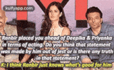 Ranbir Placed You Ahead Of Deepika & Priyankain Terms Of Acting. Do You Think That Statementwas Made By Him Out Of Jest Or Is There Any Truthin That Statement?K:1 Think Ranbir Just Knows What'S Good For Him.Gif GIF - Ranbir Placed You Ahead Of Deepika & Priyankain Terms Of Acting. Do You Think That Statementwas Made By Him Out Of Jest Or Is There Any Truthin That Statement?K:1 Think Ranbir Just Knows What'S Good For Him Reblog Katrina Kaif GIFs