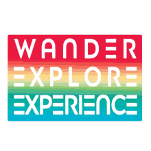 wander explore experience explore experience rainbow text edc