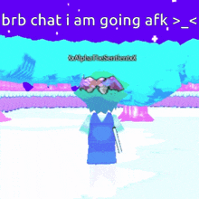 a cartoon character with the words brb chat i am going afk on the bottom