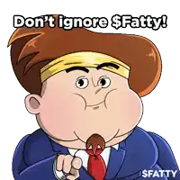 a cartoon character says " do n't ignore $ fatty " while pointing at the camera