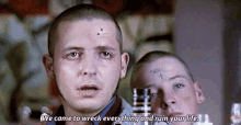 We Came To Wreck Everything And Ruin Your Life - Romper Stomper GIF - Wreck Romper Stomper We Came To Wreck GIFs
