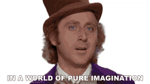 in a world of pure imagination willy wonka and the chocolate factory in imaginary world fantasy world dream world