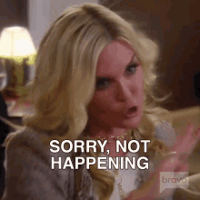 Sorry Not Happening Real Housewives Of New York GIF