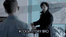 a man standing next to another man with the words #cool story bro on the bottom