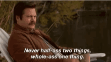 Ron Swanson Never Half Ass GIF - Ron Swanson Never Half Ass Annoyed GIFs